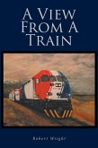 A View From A Train (eBook, ePUB) A View From A Train (eBook, ePUB)