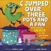 C Jumped Over Three Pots and a Pan and Landed Smack in the Garbage Can (eBook, ePUB) C Jumped Over Three Pots and a Pan and Landed Smack in the Garbage Can (eBook, ePUB)