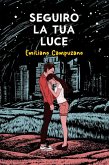 Seguirò La Tua Luce (eBook, ePUB)