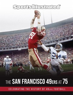 Sports Illustrated The San Francisco 49ers at 75 (eBook, ePUB) - The Editors of Sports Illustrated