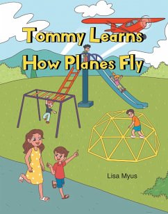 Tommy Learns How Planes Fly (eBook, ePUB) - Myus, Lisa