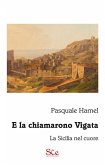 E la chiamarono Vigata (eBook, ePUB) E la chiamarono Vigata (eBook, ePUB)