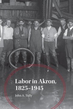 Cover Labor in Akron, 1825-1945 (eBook, PDF)