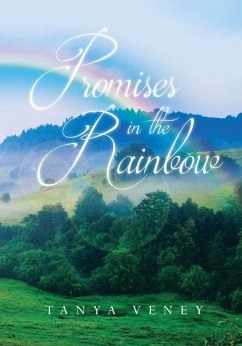 Promises in the Rainbow (eBook, ePUB) - Veney, Tanya