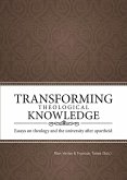 Transforming Theological Knowledge (eBook, PDF) Transforming Theological Knowledge (eBook, PDF)