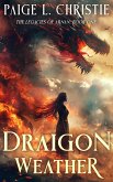 Draigon Weather (The Legacies of Arnan, #1) (eBook, ePUB) Draigon Weather (The Legacies of Arnan, #1) (eBook, ePUB)