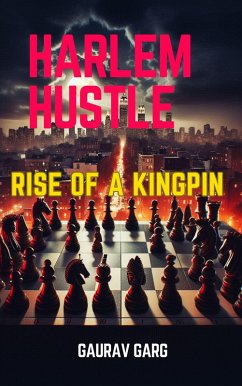 Harlem Hustle: Rise of a Kingpin (eBook, ePUB) - Garg, Gaurav