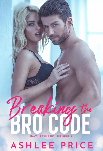 Breaking the Bro Code (eBook, ePUB) Breaking the Bro Code (eBook, ePUB)