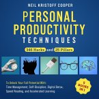 Personal Productivity Techniques [5 Books in 1]: 346 Hacks and 25 Pillars to Unlock Your Full Potential With Time Management, Self-Discipline, Digital Detox, Speed Reading, and Accelerated Learning (eBook, ePUB)