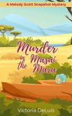 Murder in the Masai Mara (A Melody Scott Snapshot Mystery, #2) (eBook, ePUB) Murder in the Masai Mara (A Melody Scott Snapshot Mystery, #2) (eBook, ePUB)