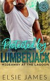 Protected by the Lumberjack (Hideaway at the Lagoon) (eBook, ePUB) Protected by the Lumberjack (Hideaway at the Lagoon) (eBook, ePUB)