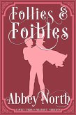 Follies & Foibles: A Sweet "Pride & Prejudice" Variation (eBook, ePUB) Follies & Foibles: A Sweet "Pride & Prejudice" Variation (eBook, ePUB)