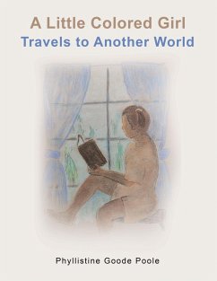 A Little Colored Girl Travels to Another World (eBook, ePUB) - Poole, Phyllistine Goode