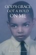 God's Grace Got a Hold on Me (eBook,... - Bild 1