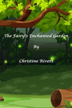 The Fairy's Enchanted Garden (Fantasy and Magic) (eBook, ePUB) - Rivers, Christine