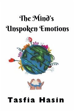 The Mind's Unspoken Emotions (eBook, ePUB) - Hasin, Tasfia