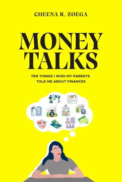 Money Talks_Ten things I wish my parents told me about Finances (eBook, ePUB) - Zoega, Cheena