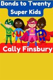 Bonds to Twenty Super Kids (eBook, ePUB)