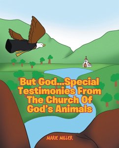 But God... Special Testimonies from the Church of God's Animals (eBook, ePUB) - Miller, Marie