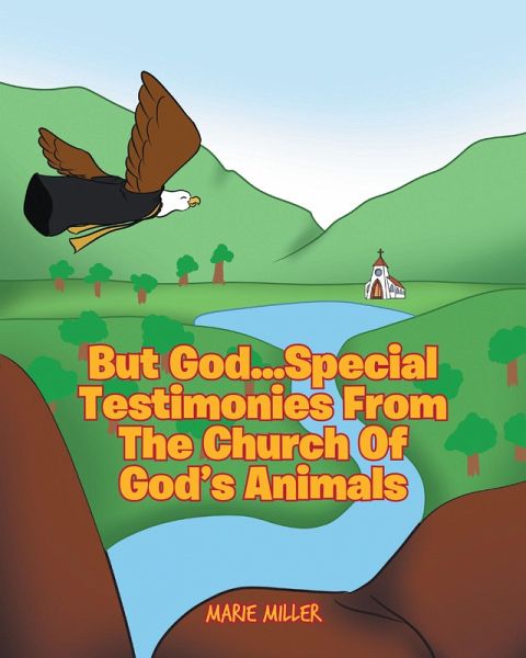 But God... Special Testimonies from the Church of God's Animals (eBook, ePUB) But God... Special Testimonies from the Church of God's Animals (eBook, ePUB)