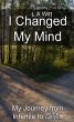 I Changed My Mind: My Journey from... - Bild 1