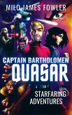 Captain Bartholomew Quasar: Starfaring Adventures (Captain's Log, #2) (eBook, ePUB) Captain Bartholomew Quasar: Starfaring Adventures (Captain's Log, #2) (eBook, ePUB)
