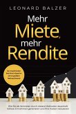 Mehr Miete, mehr Rendite: Wie Sie als Vermieter durch clevere Methoden dauerhaft höhere Einnahmen generieren und Ihre Kosten reduzieren. So maximieren Sie Ihren Gewinn ohne großen Mehraufwand (eBook, ePUB) Mehr Miete, mehr Rendite: Wie Sie als Vermieter durch clevere Methoden dauerhaft höhere Einnahmen generieren und Ihre Kosten reduzieren. So maximieren Sie Ihren Gewinn ohne großen Mehraufwand (eBook, ePUB)