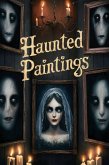 Haunted Paintings (eBook, ePUB) Haunted Paintings (eBook, ePUB)