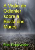A Visão de Odlanier sobre a Besta dos Mares (Instrução para o Apocalipse, #27) (eBook, ePUB) A Visão de Odlanier sobre a Besta dos Mares (Instrução para o Apocalipse, #27) (eBook, ePUB)