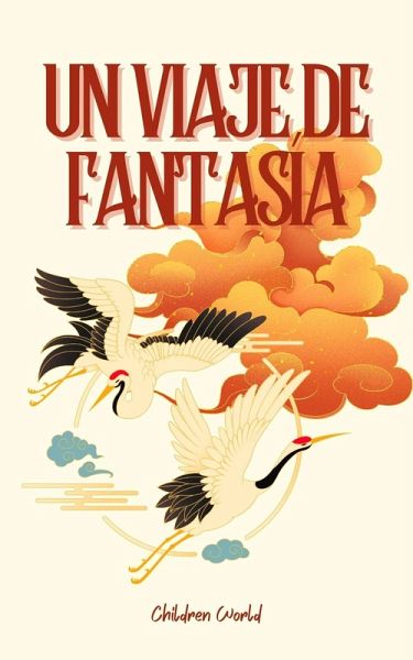 Un Viaje de Fantasía (Children World, #1) (eBook, ePUB) Un Viaje de Fantasía (Children World, #1) (eBook, ePUB)