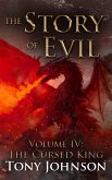 The Story of Evil - Volume IV: The Cursed King (eBook, ePUB)