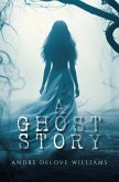 A Ghost Story (eBook, ePUB)