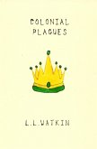 Colonial Plagues (LL Watkin Stories, #17) (eBook, ePUB) Colonial Plagues (LL Watkin Stories, #17) (eBook, ePUB)