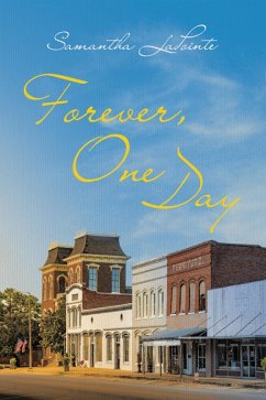 Forever, One Day (eBook, ePUB) - Lapointe, Samantha