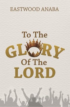 Cover To The Glory of The Lord (eBook, ePUB)