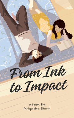 From Ink To Impact (Season 1, #1) (eBook, ePUB) - Bharti, Mrigendra