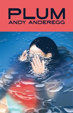 Plum (eBook, ePUB) - Anderegg, Andy Plum (eBook, ePUB) - Anderegg, Andy