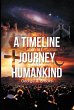 A Timeline of The Journey of Humankind... - Bild 1