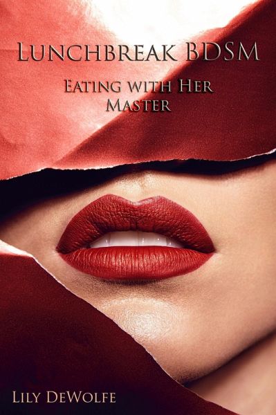 Lunchbreak BDSM: Eating with her Master (eBook, ePUB)