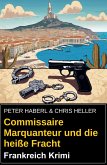 Commissaire Marquanteur und die heiße Fracht: Frankreich Krimi (eBook, ePUB)