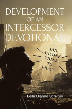 Development of an Intercessor Devotional (eBook, ePUB) - Scrivner, Leila Dianne