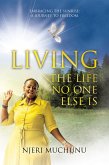 Living the Life No One Else Is (eBook, ePUB)