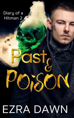 Past and Poison (Diary of a Hitman, #2) (eBook, ePUB) - Dawn, Ezra