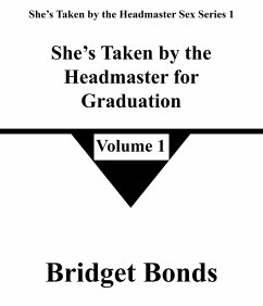 She's Taken by the Headmaster for Graduation 1 (She's Taken by the Headmaster Sex Series 1, #1) (eBook, ePUB) Cover She's Taken by the Headmaster for Graduation 1 (She's Taken by the Headmaster Sex Series 1, #1) (eBook, ePUB)