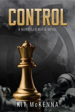 Control (Morrigan Mafia, #4) (eBook, ePUB) - McKenna, Kit