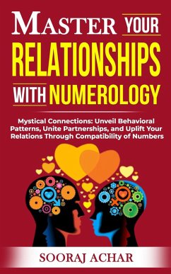 Master your Relationships with Numerology (Life-Mastery Using Numerology, #3) (eBook, ePUB) - Achar, Sooraj