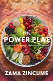 The Power Plate: Your Guide to Thriving Plant-Based Lifestyle (eBook, ePUB) The Power Plate: Your Guide to Thriving Plant-Based Lifestyle (eBook, ePUB)