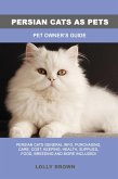 Persian Cats as Pets (eBook, ePUB)