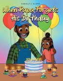 When Papa Forgets His Birthday (eBook, ePUB) When Papa Forgets His Birthday (eBook, ePUB)