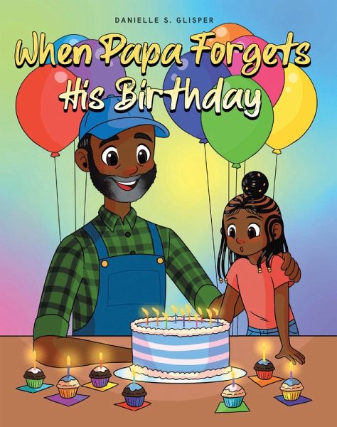 When Papa Forgets His Birthday (eBook, ePUB) When Papa Forgets His Birthday (eBook, ePUB)